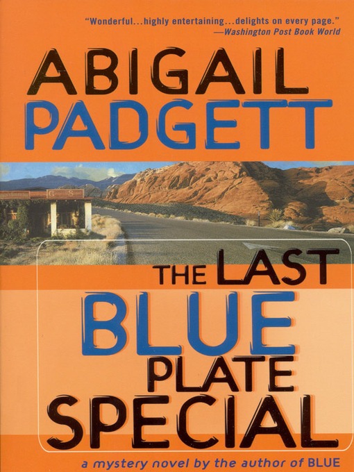 Title details for The Last Blue Plate Special by Abigail Padgett - Available